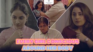 Every Girl Conscious Around Her Body