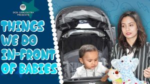 Things We Do In-Front Of Babies