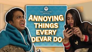 Annoying Things Every Devar Do