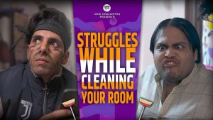 Struggles While Cleaning Your Room